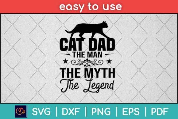 Cat Dad the Man the Myth Legend Svg