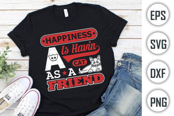 Happiness is Havin a Cat As a Friend