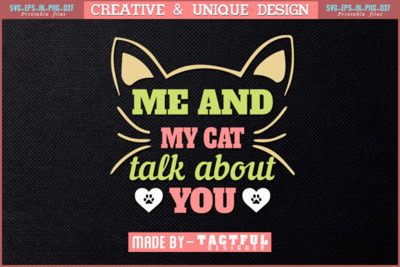 Me and My Cat Talk About You T-Shirt