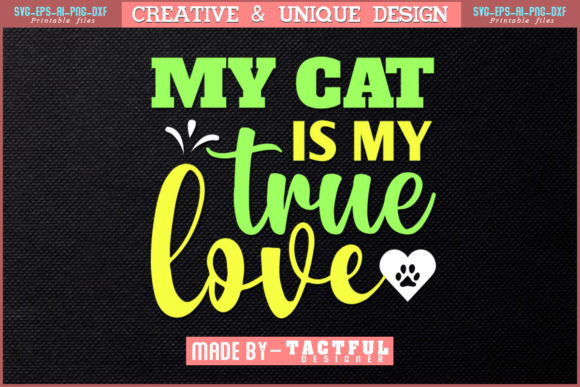 My Cat is My True Love T-Shirt Design