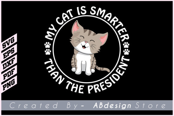 My Cat is Smarter Than the President Svg