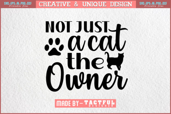 Not Just a Cat the Owner T-Shirt Design